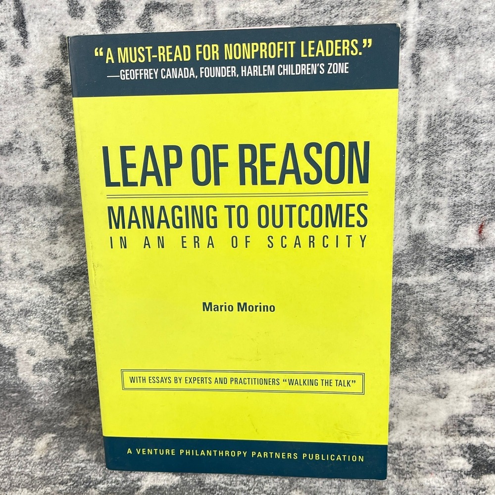 Leap of Reason Mario Morino Managing to Outcomes Nonprofit Leadership‎ Book